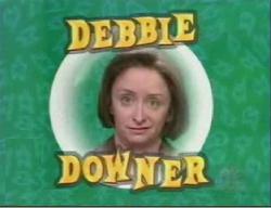 Debbie Downer