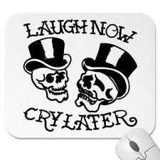 laugh or cry