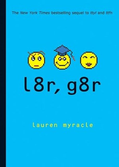 l8r, g8r