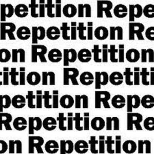 Repetition Repetition Repetition