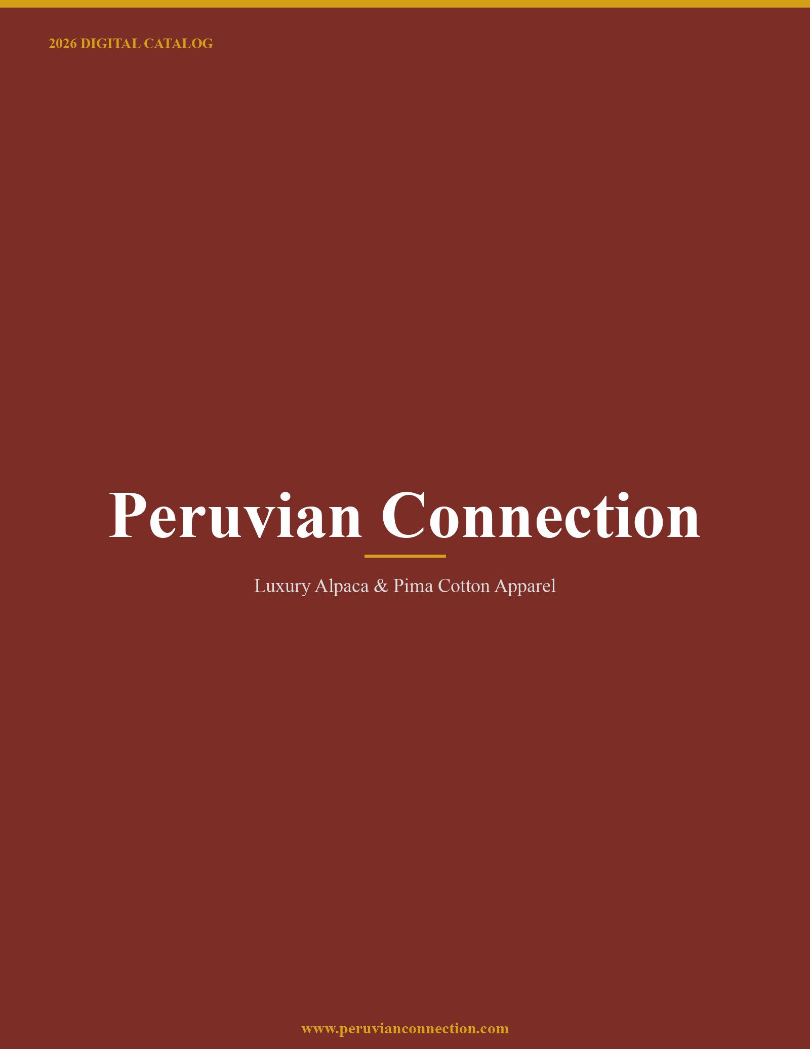 This is the cover page for the Peruvian Connection 2026 Digital Catalog. The design is minimalist and elegant, featuring a solid deep terracotta or rust-colored background. The brand name is prominently displayed in a white serif font in the center, accompanied by a subtitle highlighting their specialization in high-end alpaca and Pima cotton clothing. A thin gold horizontal line separates the brand name from the description, and the company's website is listed at the bottom. The overall aesthetic conveys a sense of luxury, natural materials, and sophisticated fashion.