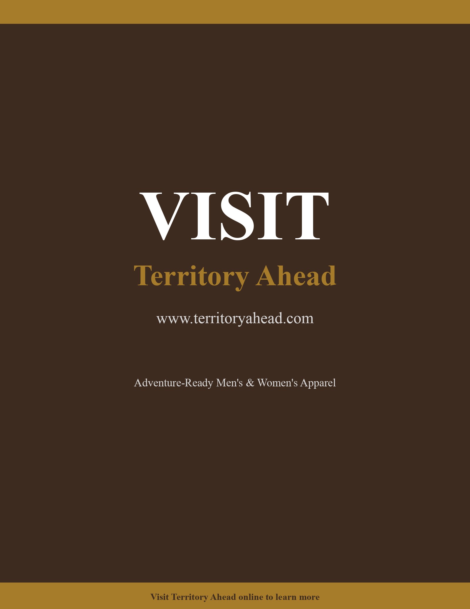 This is a minimalist promotional page for Territory Ahead, a brand specializing in adventure-ready apparel for men and women. The design features a deep chocolate brown background with contrasting white and gold typography. It serves as a transitional or call-to-action page within a catalog, directing readers to their website for a full selection of rugged yet refined clothing. The aesthetic is earthy and sophisticated, emphasizing a lifestyle of exploration and quality craftsmanship.