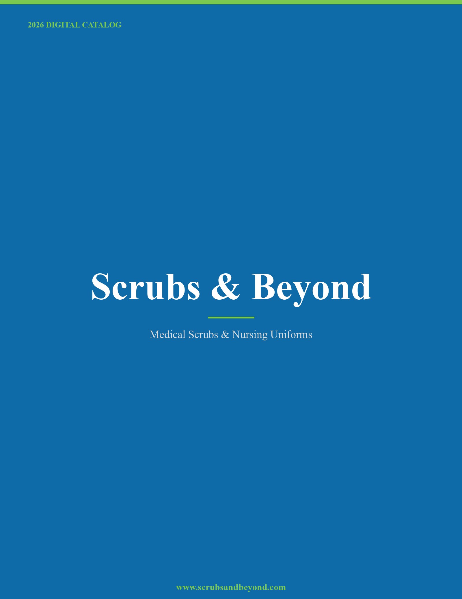 This is the front cover of the 2026 digital catalog for Scrubs & Beyond. The design is minimalist and professional, featuring a solid deep blue background. The company name is prominently displayed in a white serif font in the center of the page, underlined by a thin green horizontal line. Below the brand name, the text specifies their specialty in medical scrubs and nursing uniforms. The overall aesthetic is clean and corporate, intended to represent a leading provider of healthcare apparel.