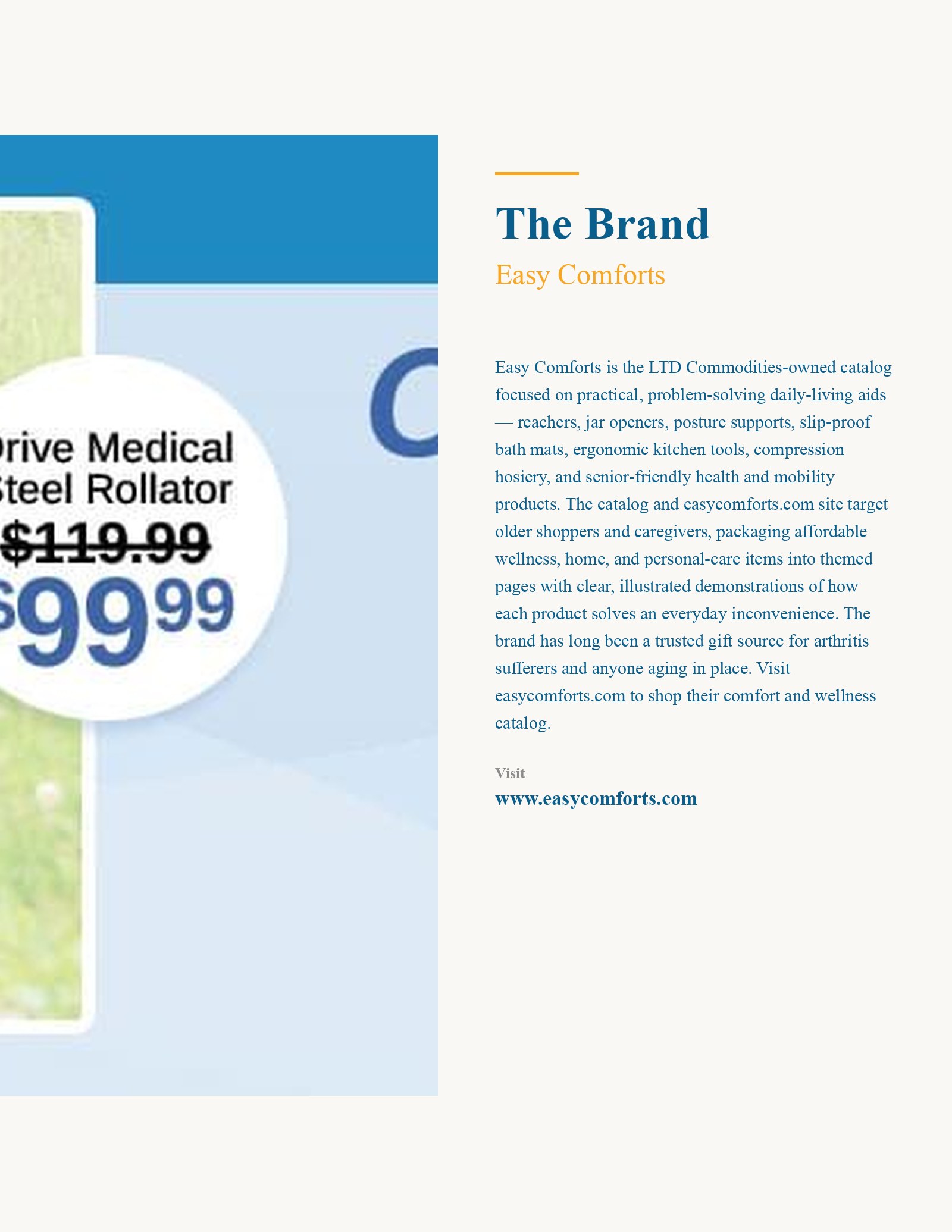 This catalog page introduces the Easy Comforts brand, a subsidiary of LTD Commodities. The brand focuses on practical solutions for daily living, specifically targeting seniors and caregivers. Featured products include mobility aids like rollators, ergonomic kitchen tools, and health-related items such as compression hosiery and arthritis relief products. The layout is clean and informative, emphasizing accessibility and wellness through affordable, themed home and personal care items. The overall tone is supportive and solution-oriented, aimed at helping individuals age in place comfortably.